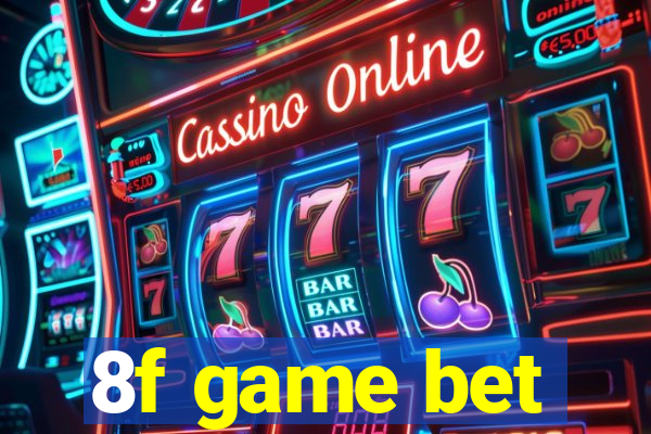 8f game bet